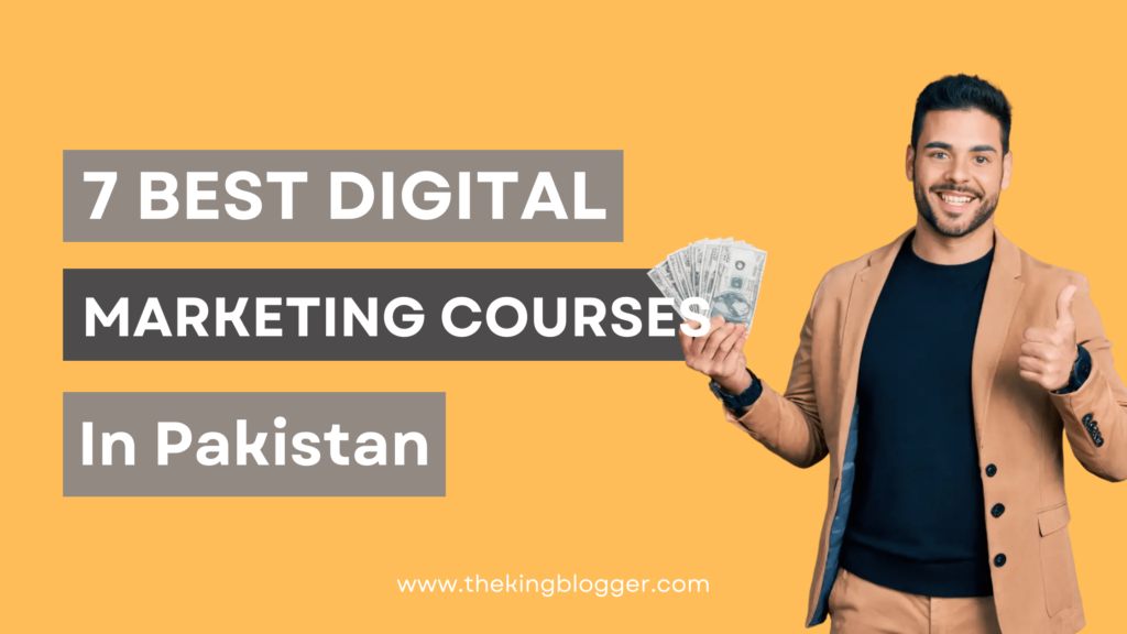 7 Best Digital Marketing Courses in Pakistan | The King Blogger