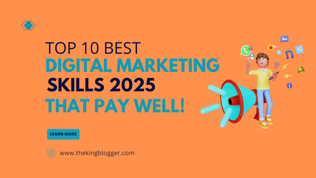 Top 10 Digital Marketing Skills That Pay Well in 2025 | The King Blogger